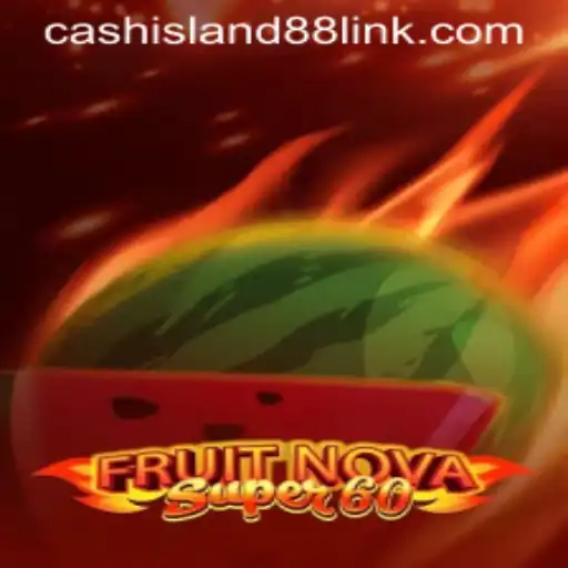 Exploring the Excitement of FruitNovaSuper60 and the Allure of Cash Island 88