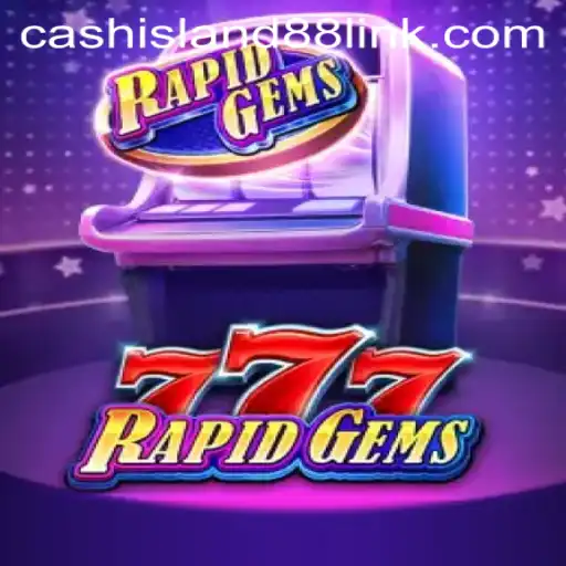 Exploring the Exciting World of RapidGems777 and Cash Island 88